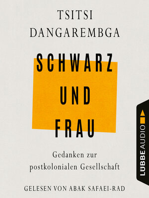 cover image of Schwarz und Frau--Gedanken zur postkolonialen Gesellschaft